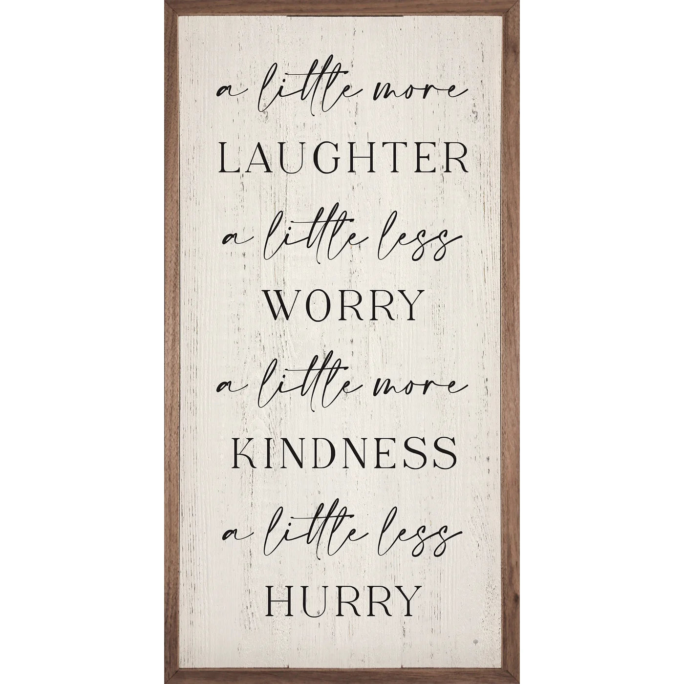 Laughter Worry Kindness Hurry Whitewash Wood Framed Print