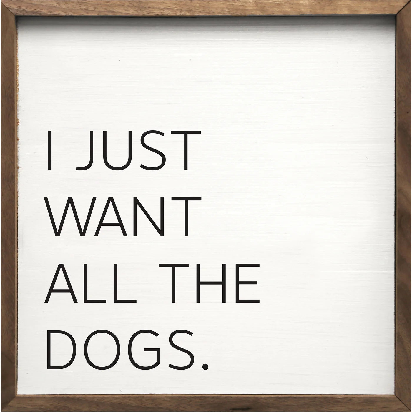I Just Want All The Dogs Wood Framed Print