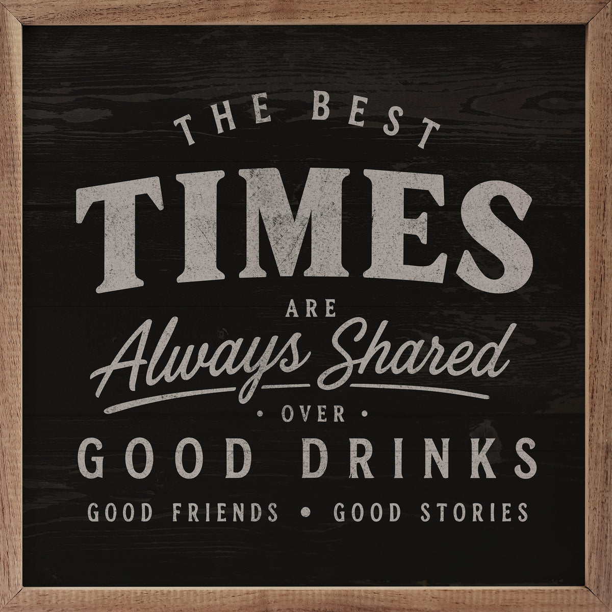 The Best Times Wood Framed Print