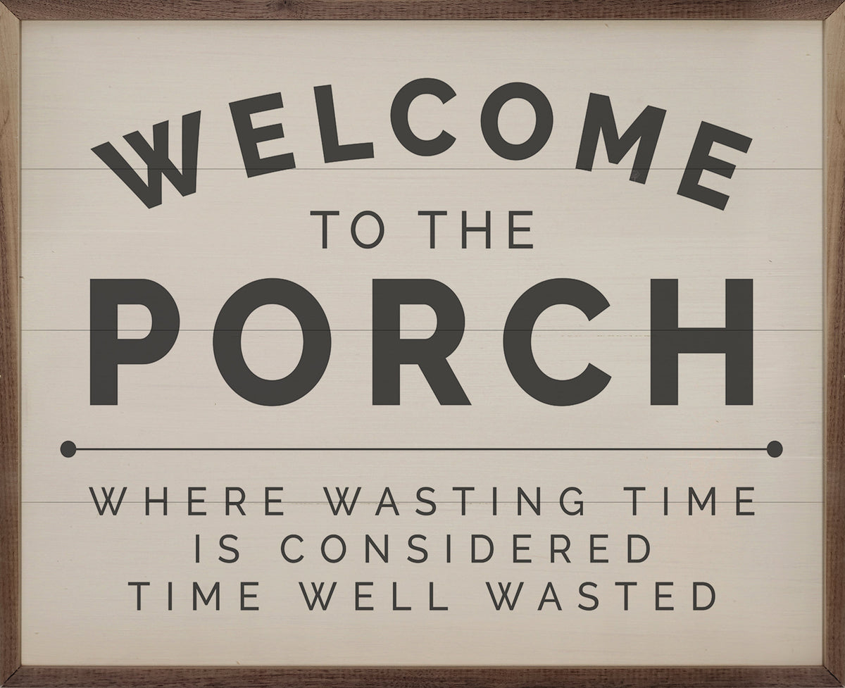 Welcome To The Porch Wood Framed Print
