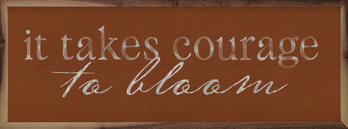 It Takes Courage To Bloom Wood Framed Print
