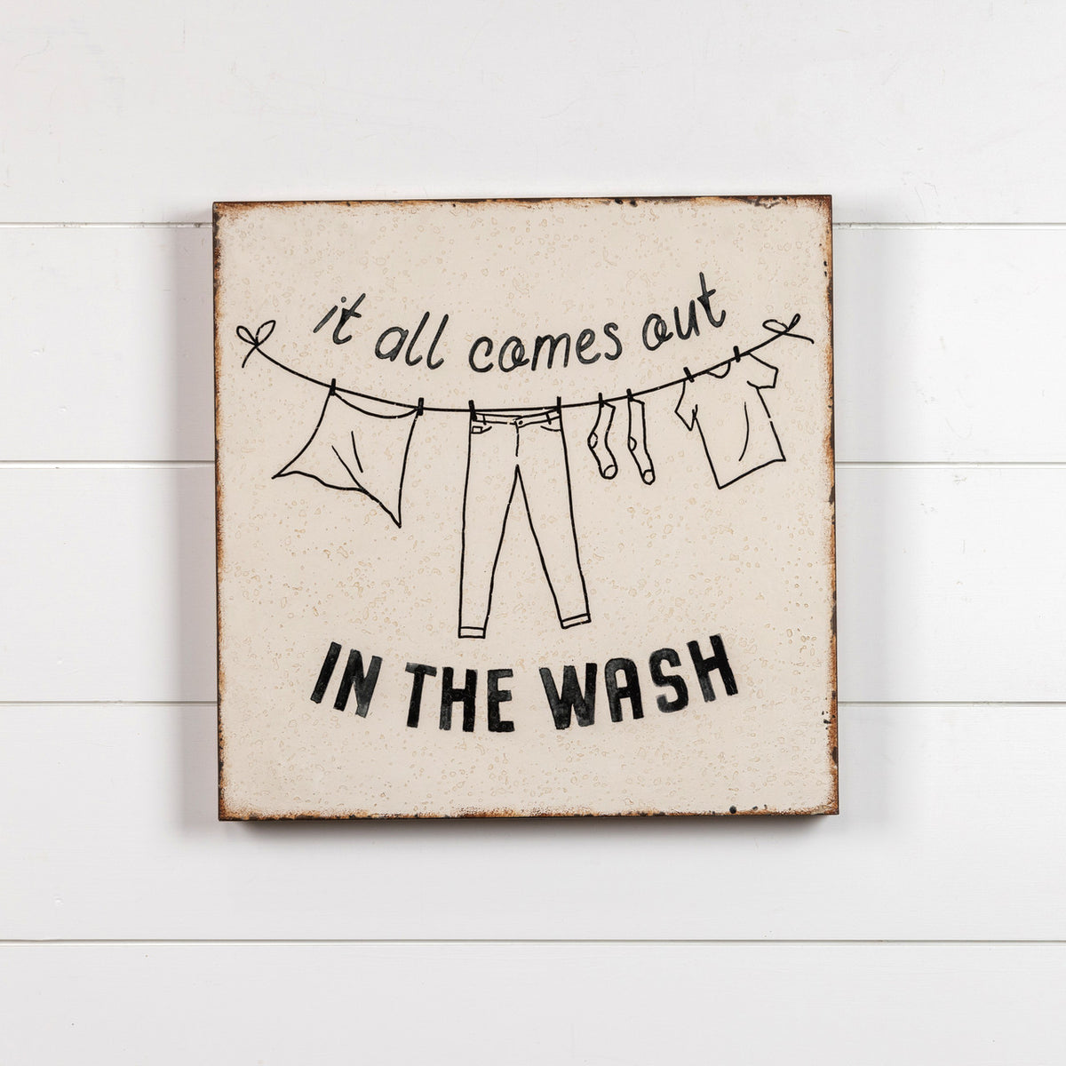 It All Comes Out In The Wash Sign