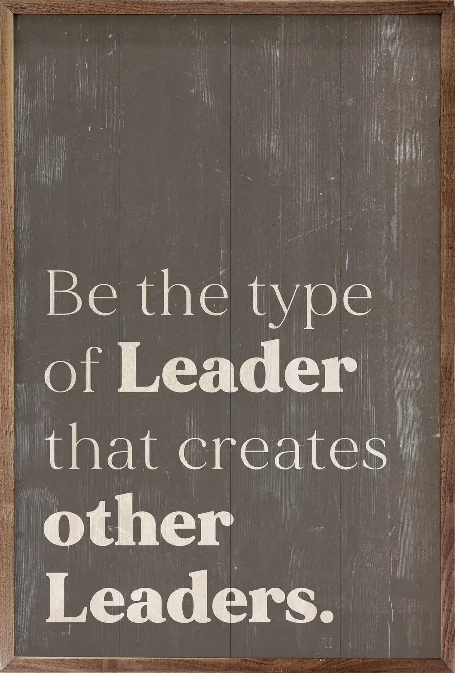 Be The Type Of Leader Brown Wood Framed Print