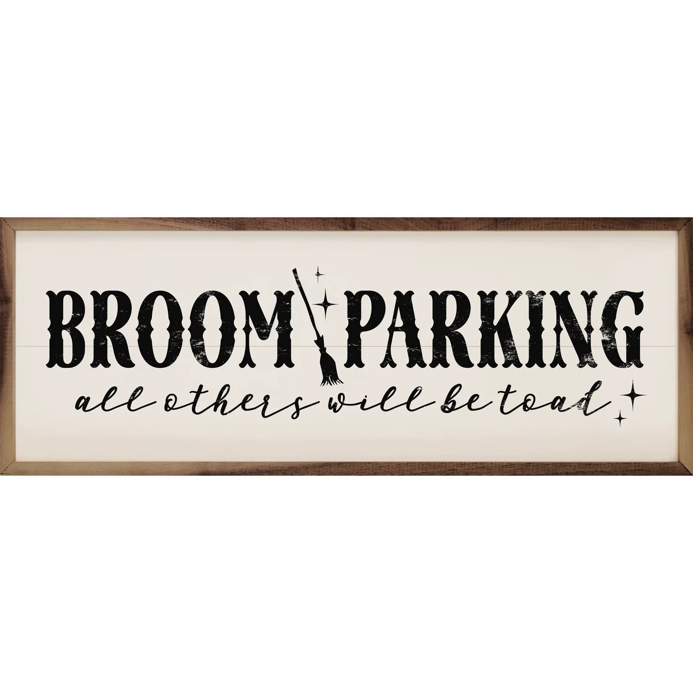 Broom Parking All Others Will Be Toad Wood Framed Print