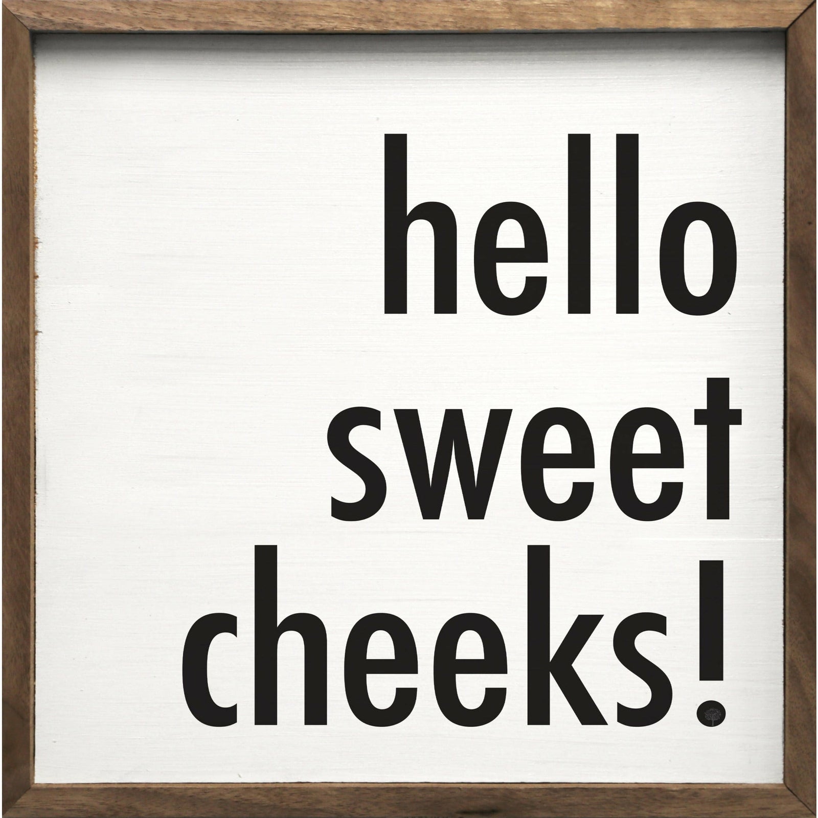 Hello Sweet Cheeks Wood Framed Print