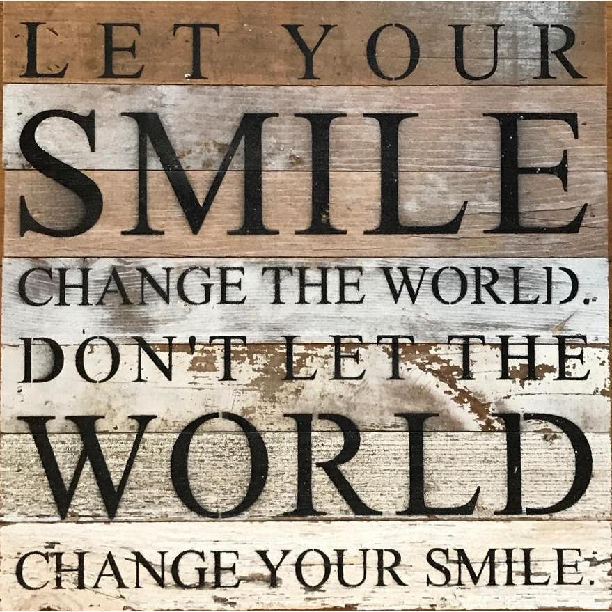 Let Your Smile Change The World Reclaimed Wood Sign