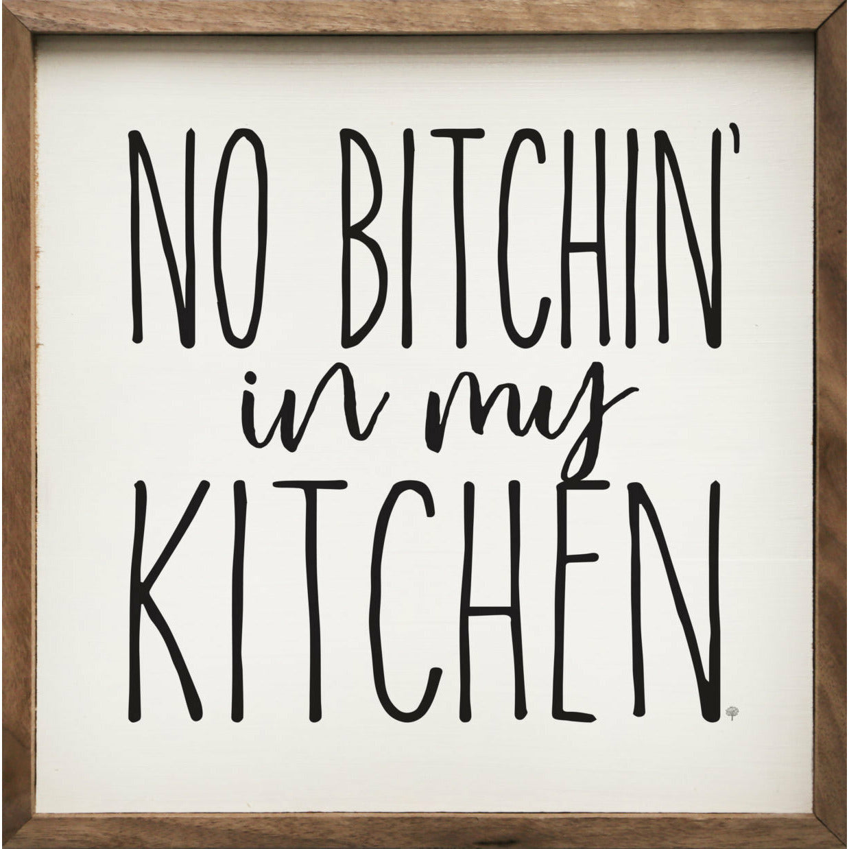 No Bitchin’ In My Kitchen Wood Framed Print