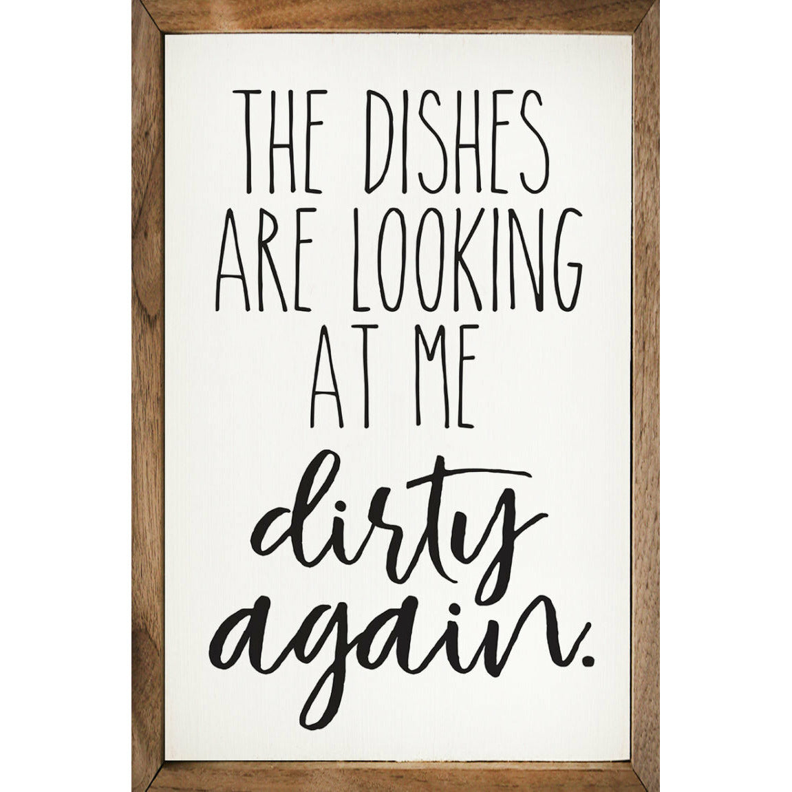 The Dishes Are Looking Dirty At Me Again Wood Framed Print