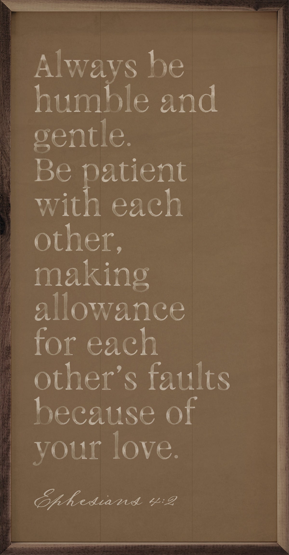 Always Be Humble And Gentle Wood Framed Print