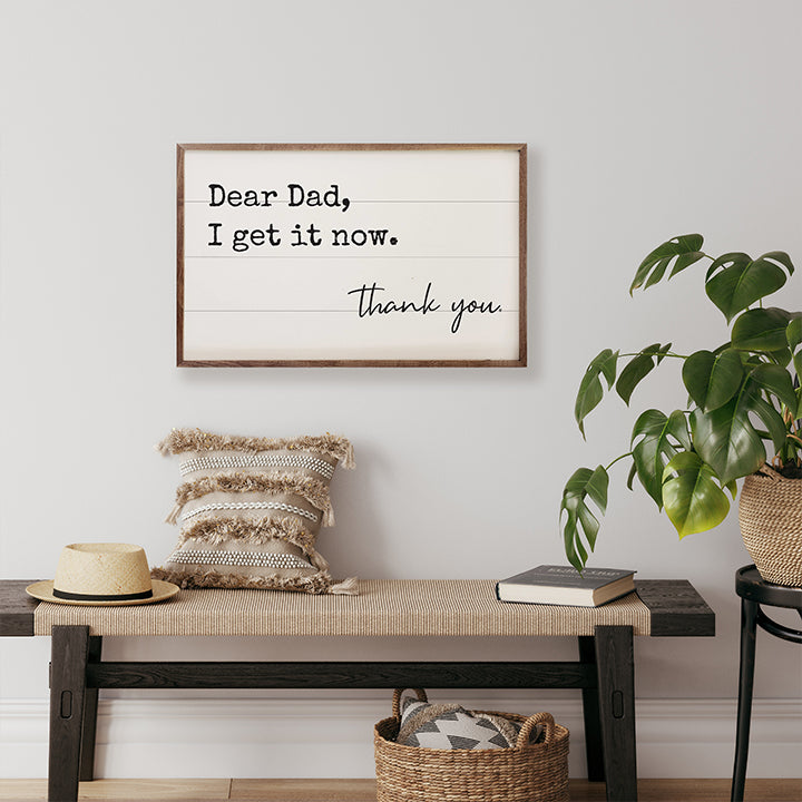 Dear Dad I Get It Now Wood Framed Print