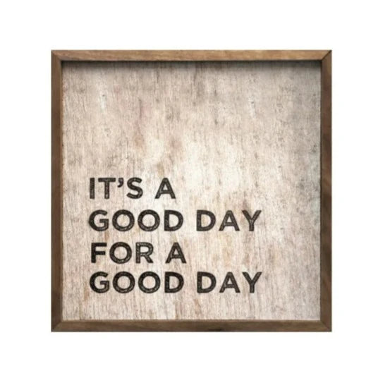 It's A Good Day For A Good Day Brown Wood Framed Print