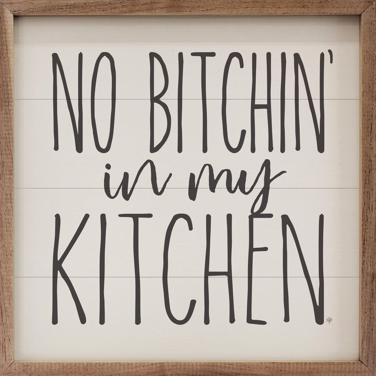 No Bitchin’ In My Kitchen Wood Framed Print