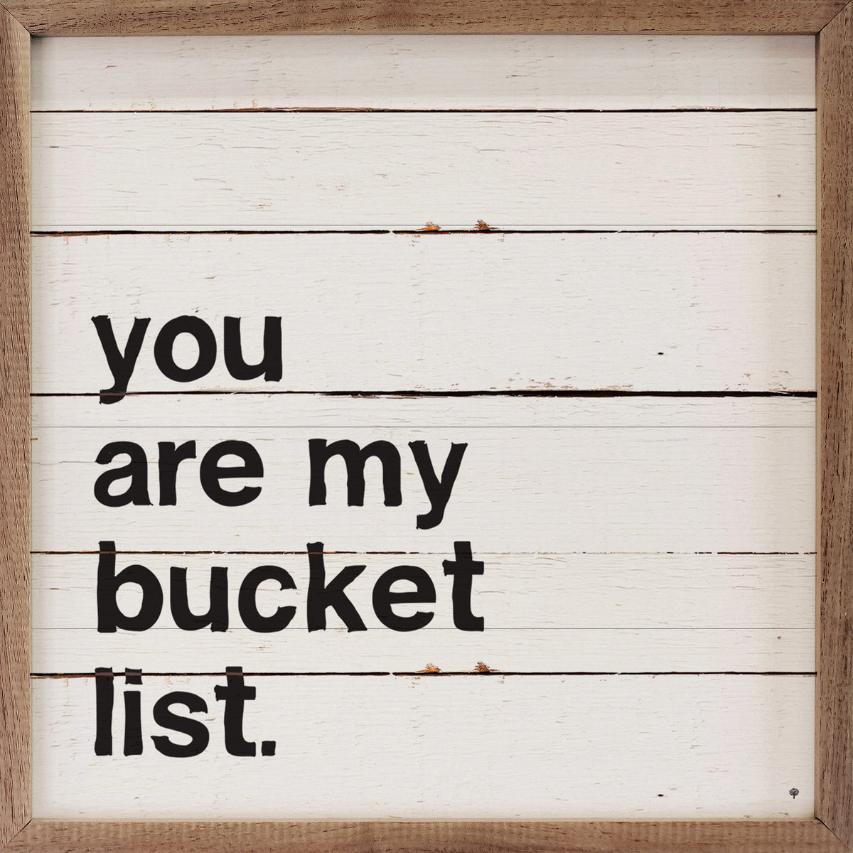 You Are My Bucket List Wood Framed Print