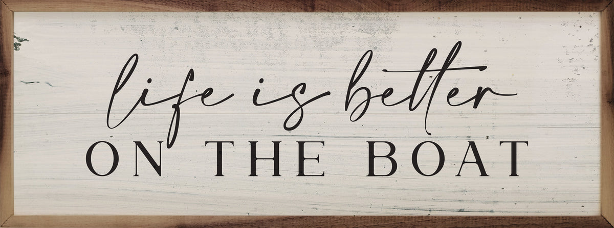 Life Is Better On The Boat Wood Framed Print