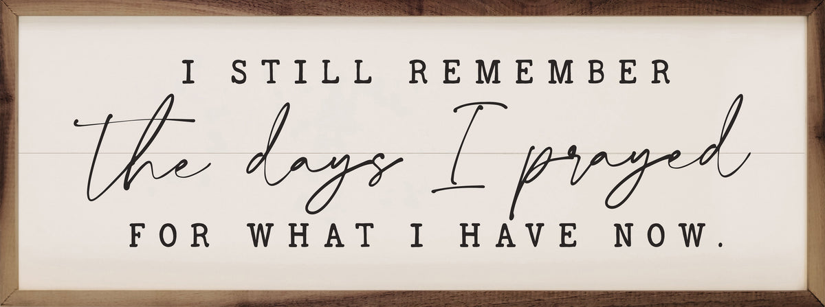 I Still Remember The Days I Prayed Wood Framed Print