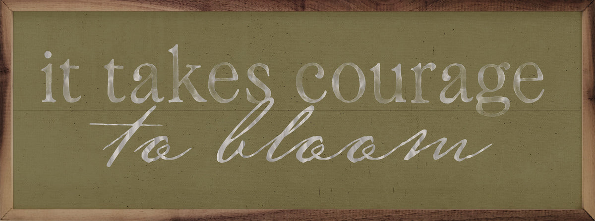It Takes Courage To Bloom Wood Framed Print