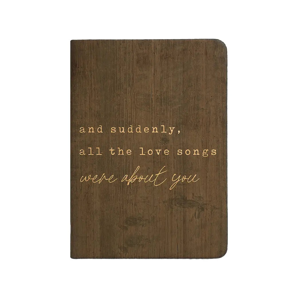Suddenly All The Love Songs Journal