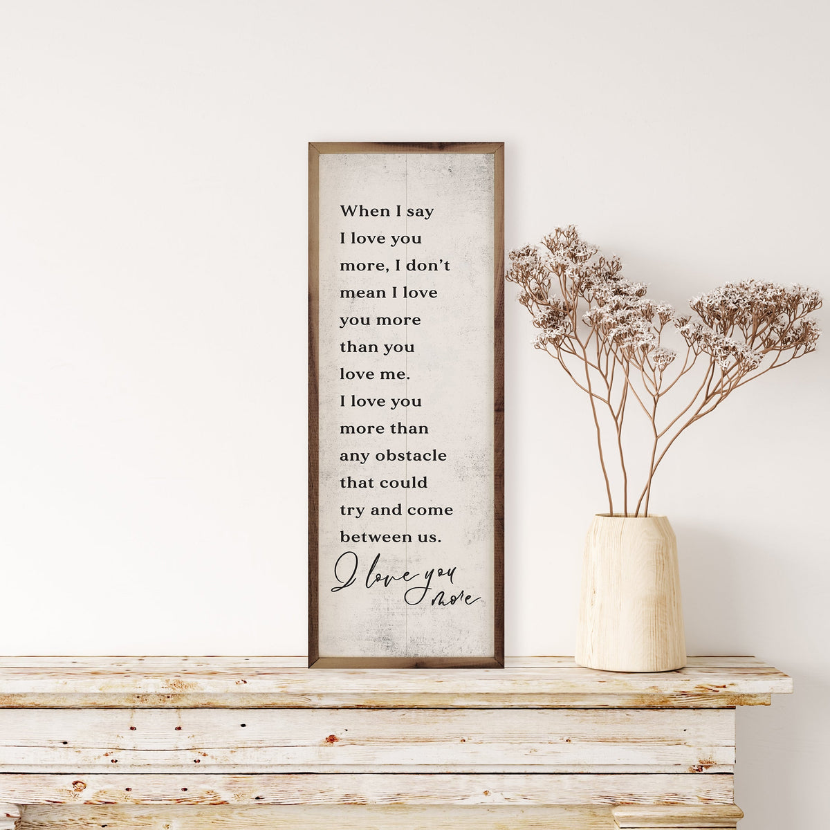 When I Say I Love You More Wood Framed Print