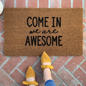 Come In We are Awesome Funny Family Doormat