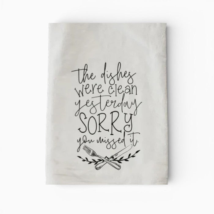 Sorry You Missed It Towel Dishtowel