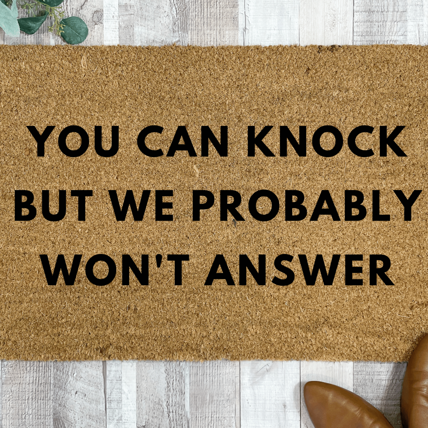 You Can Knock But We Probably Won't Answer Doormat
