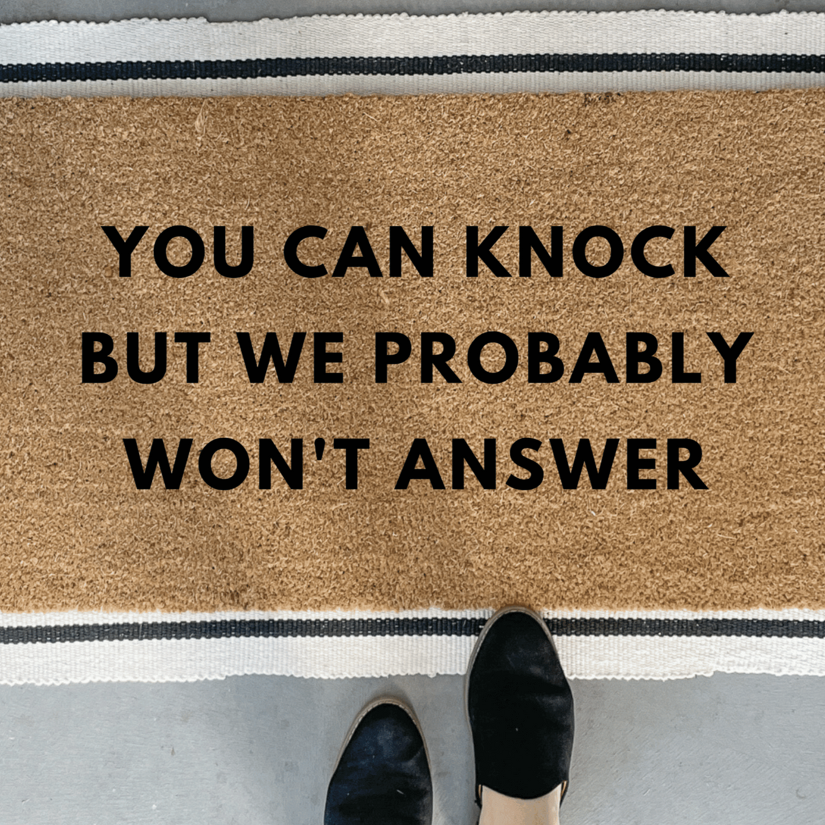 You Can Knock But We Probably Won&#39;t Answer Doormat