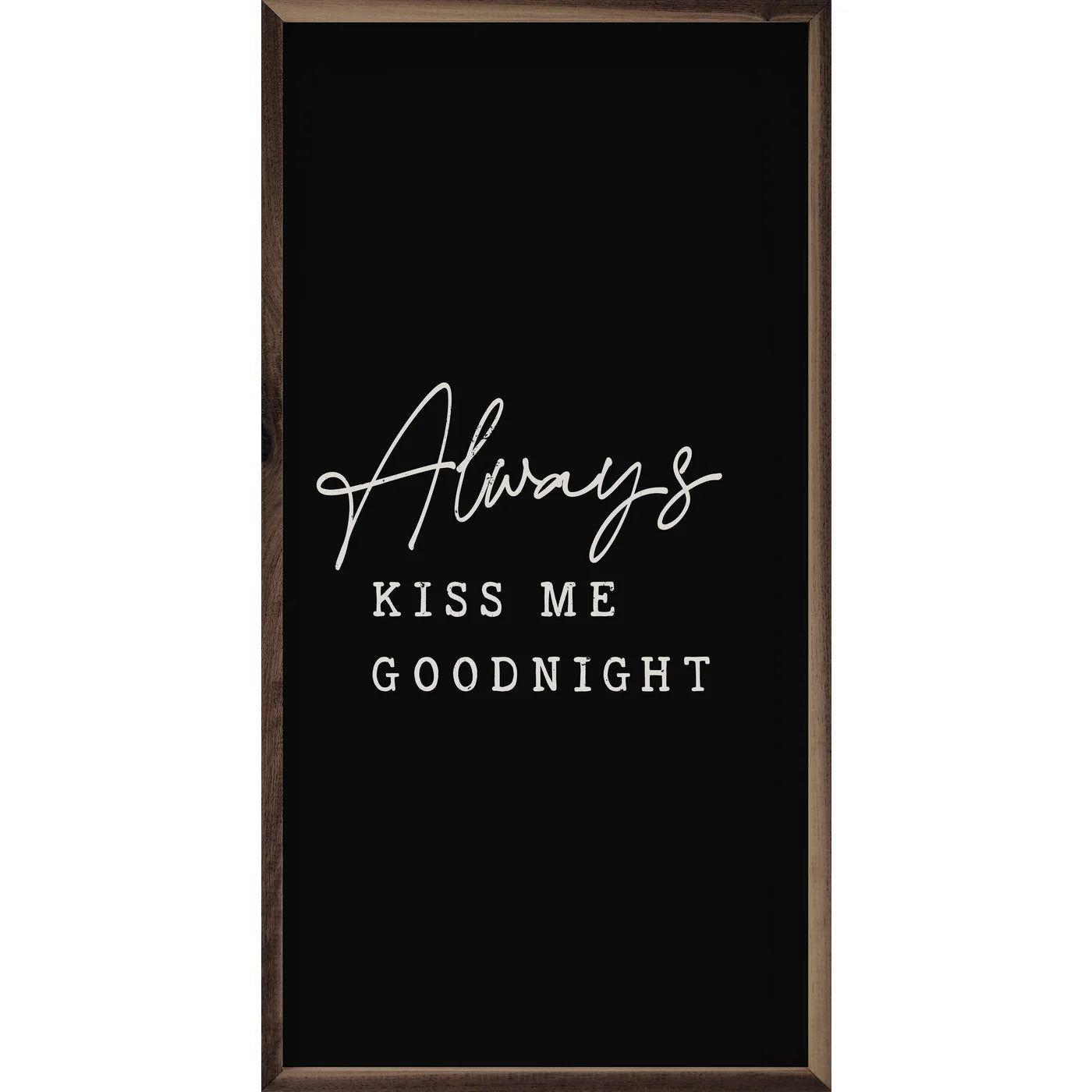 Always Kiss Me Goodnight Wood Framed Print