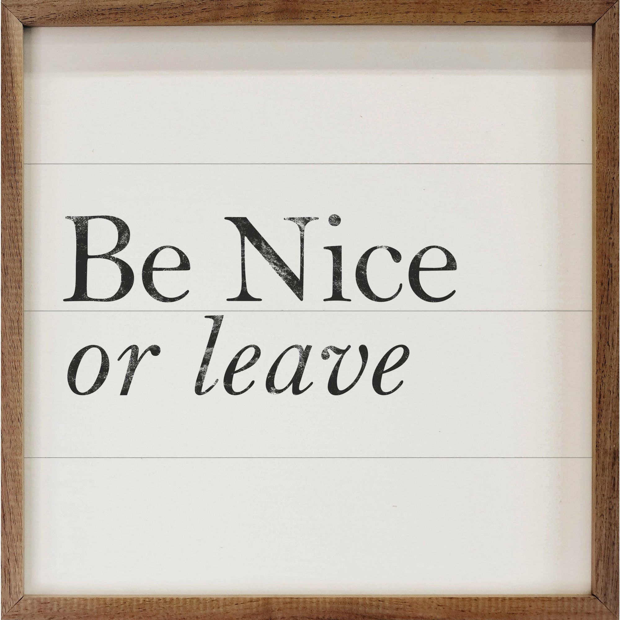 Be Nice Or Leave Wood Framed Print
