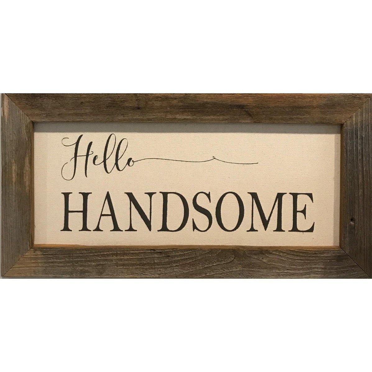 Hello Handsome Reclaimed Wood Framed Canvas Print