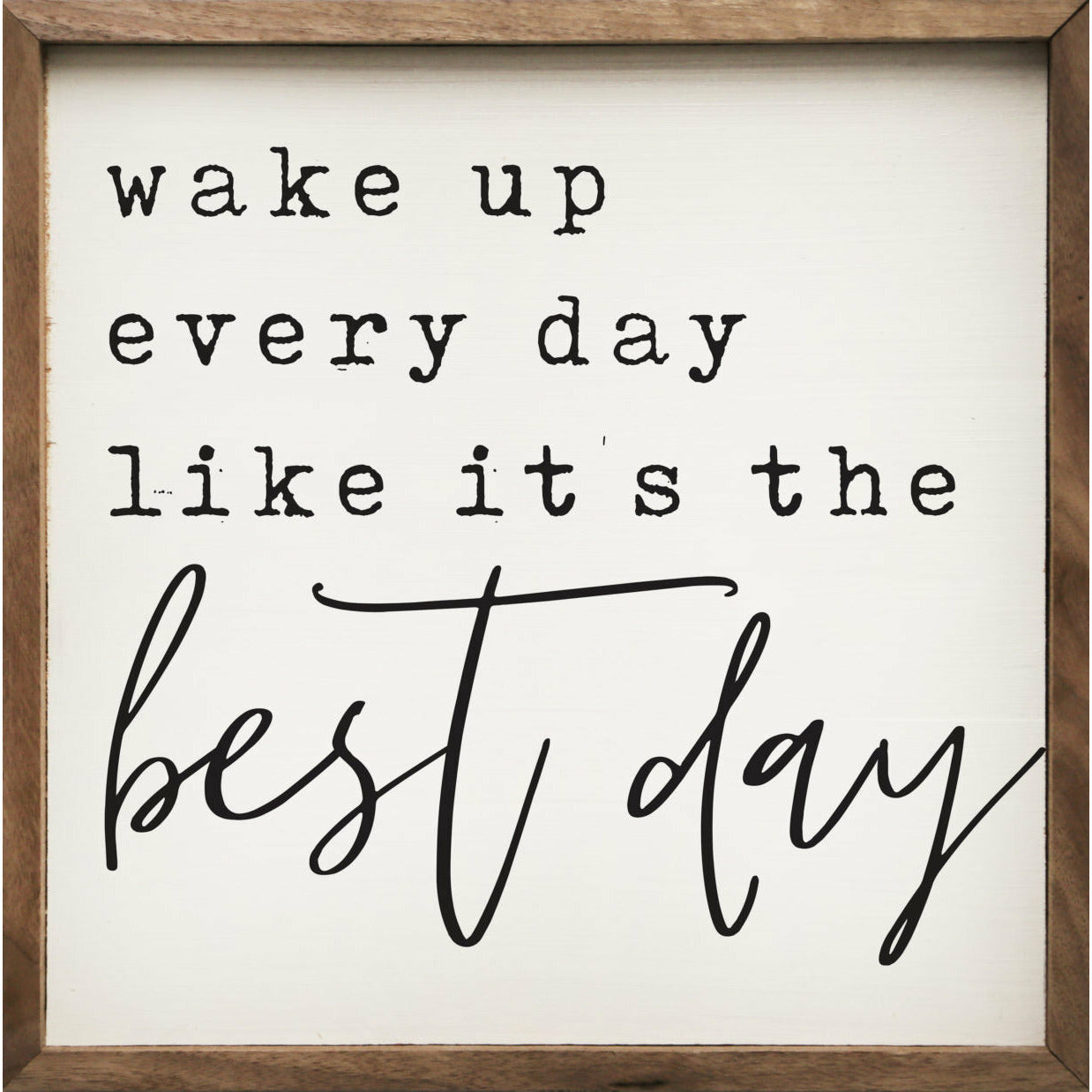 It’s The Best Day Wood Framed Print