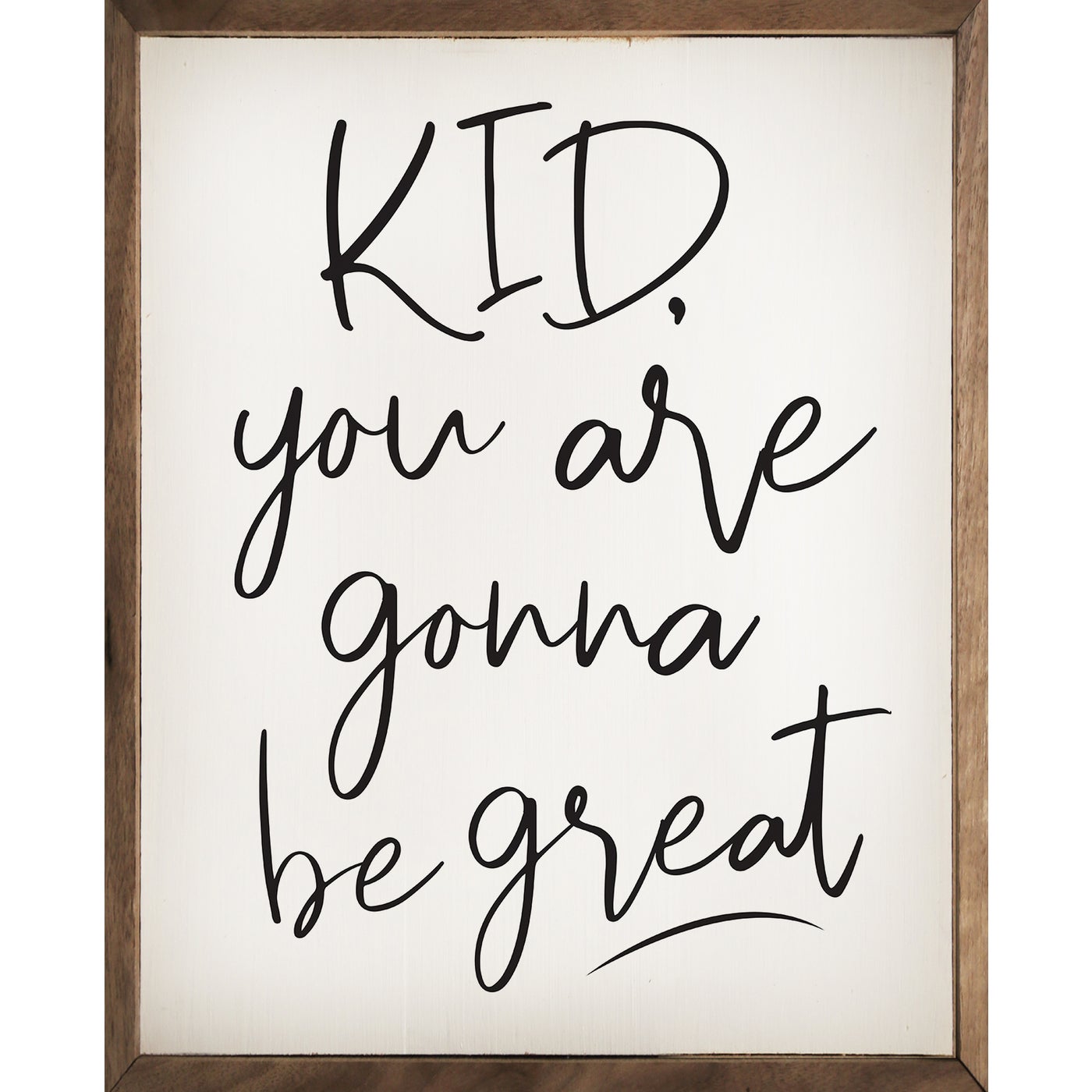 Kid You Are Gonna Be Great Wood Framed Print