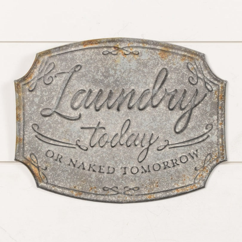Laundry Today Naked Tomorrow Metal Sign