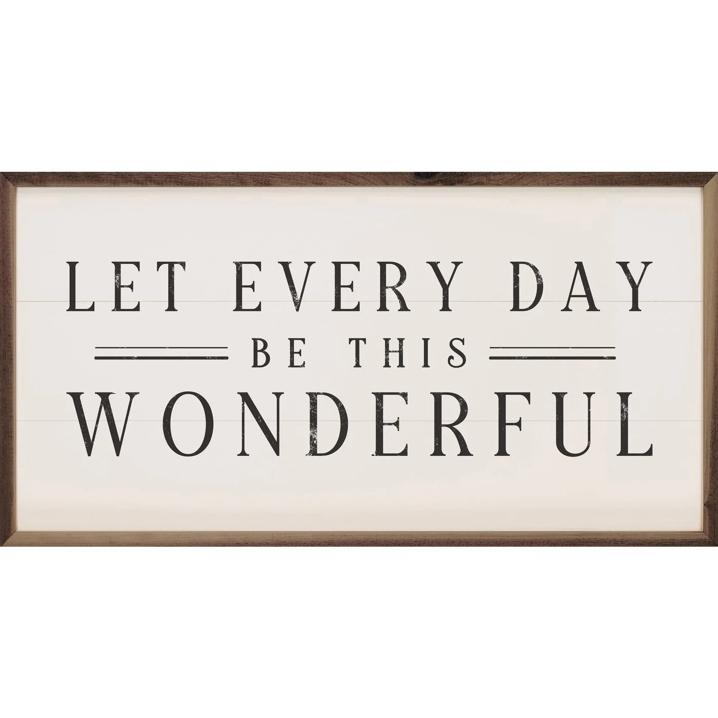 Let Every Day Be This Wonderful Wood Framed Print