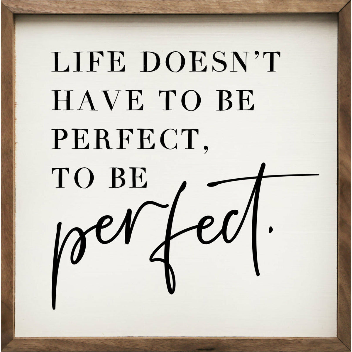 Life Doesn&#39;t Have To Be Perfect Wood Framed Print