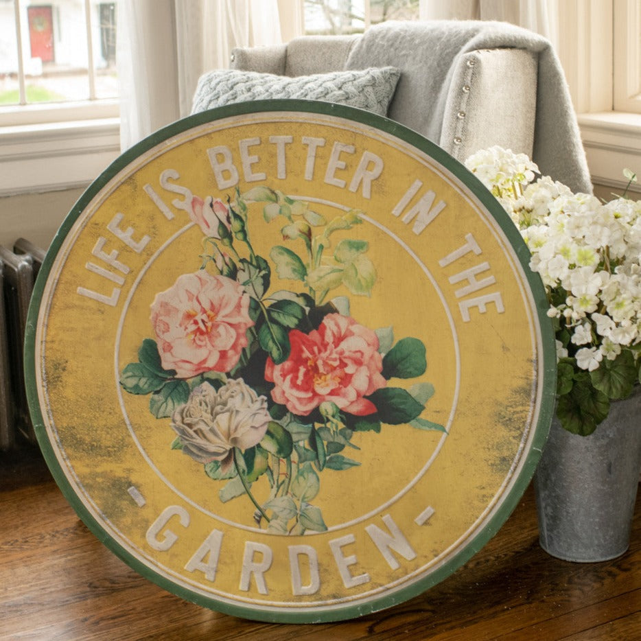 Life Is Better In The Garden Round Metal Sign