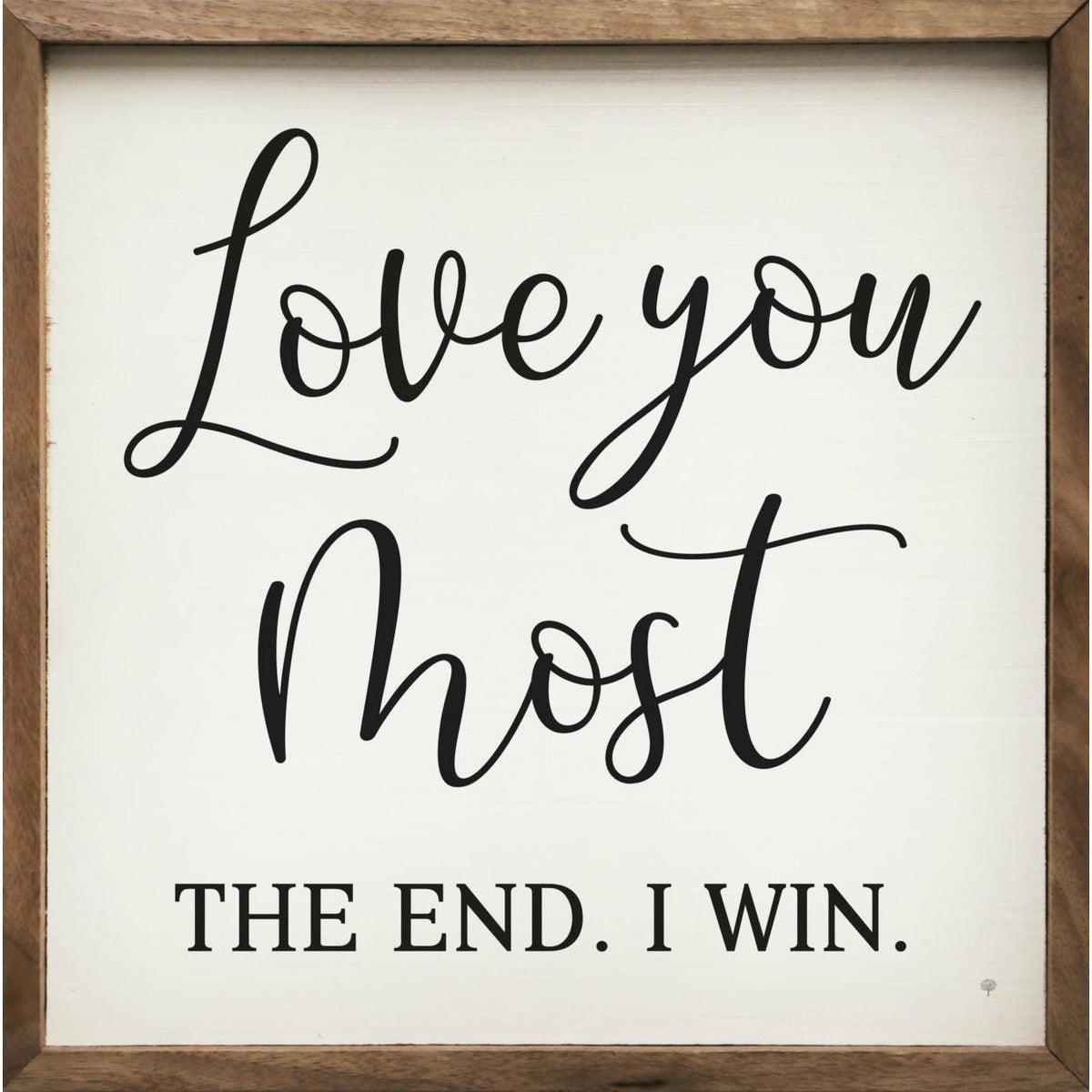 Love You Most Wood Framed Print