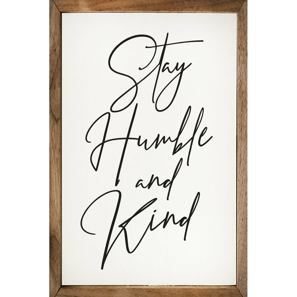 Stay Humble And Kind Wood Framed Print