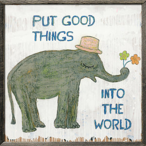 Sugarboo Designs Put Good Things Into The World Art Print