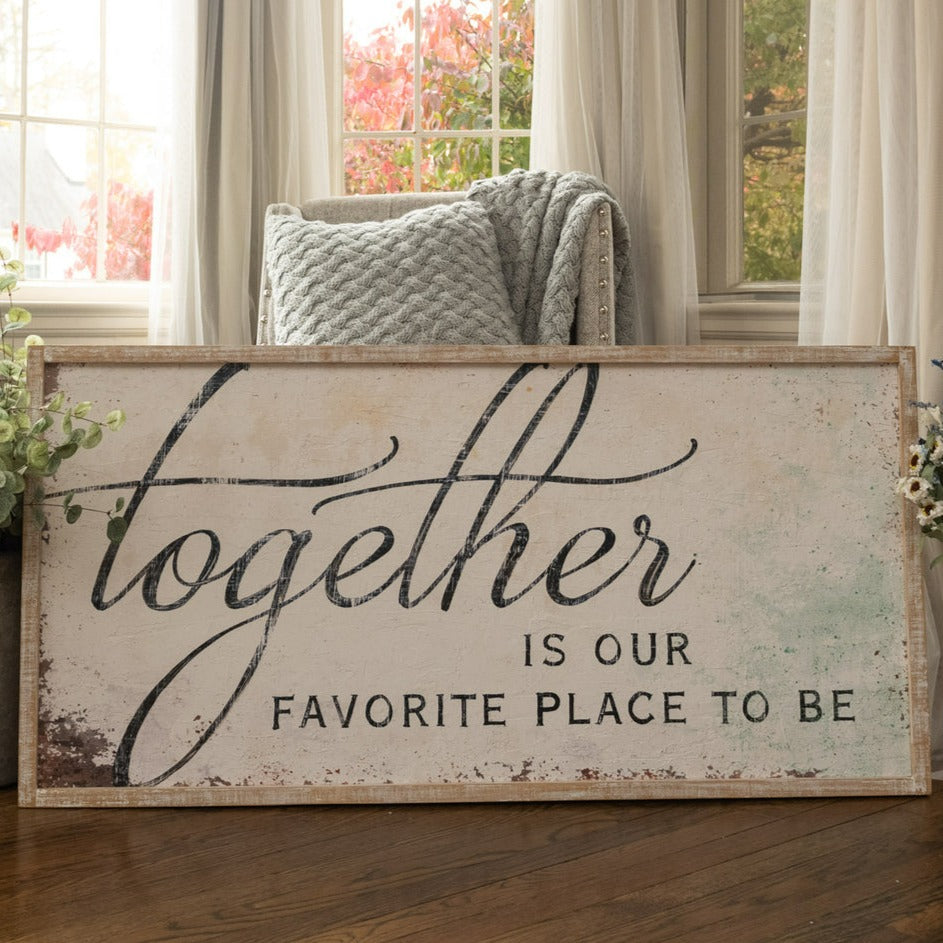 Together Is Our Favorite Place To Be Sign