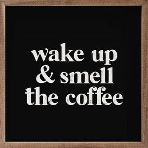 Wake Up And Smell The Coffee Wood Framed Print