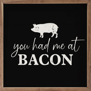 You Had Me At Bacon Wood Framed Print
