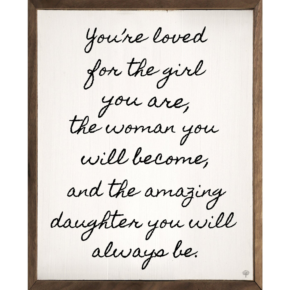 You&#39;re Loved For The Girl You Are White Wood Framed Print